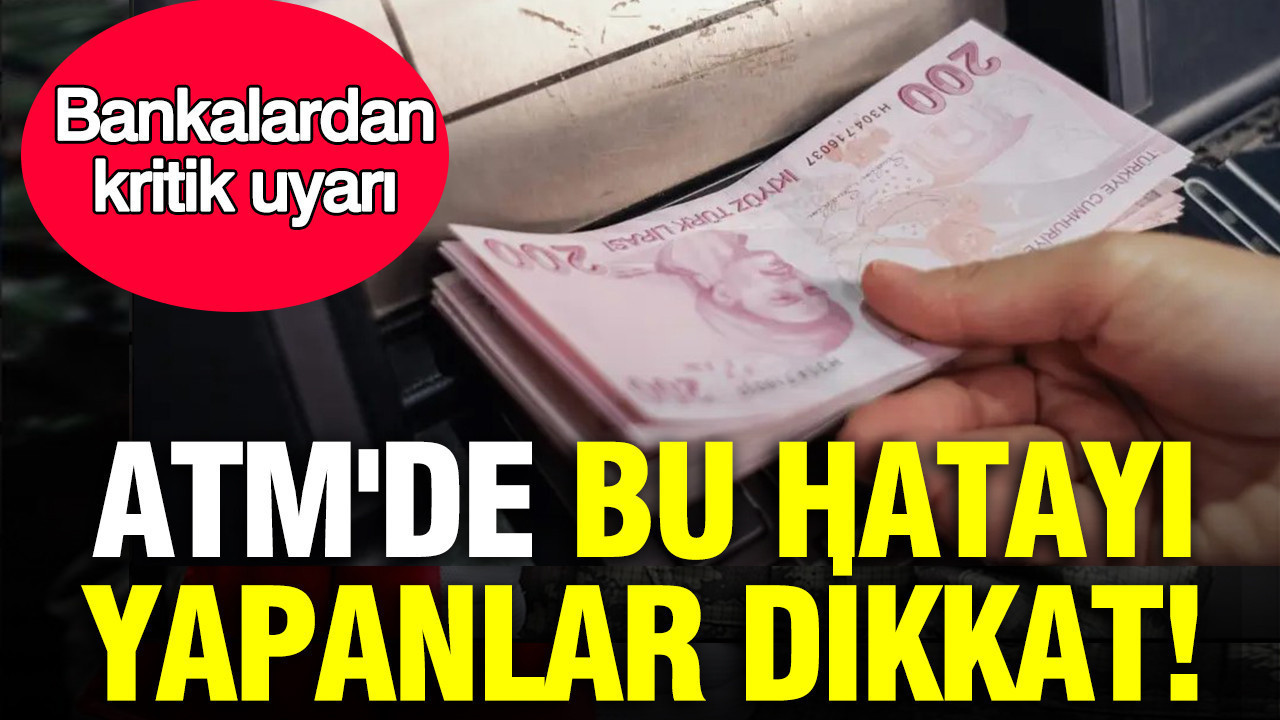 Atmde bu hatayi yapanlar dikkat bankalardan kritik 30 saniye uyarisi 2xpznkJu