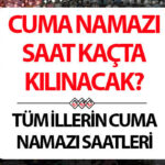 Cuma namazi kacta 24 temmuz 2026 cuma namazi saati il il istanbul ankara tO7tOvJB