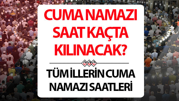 Cuma namazi kacta 24 temmuz 2026 cuma namazi saati il il istanbul ankara tO7tOvJB